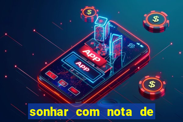 sonhar com nota de 50 reais no jogo do bicho